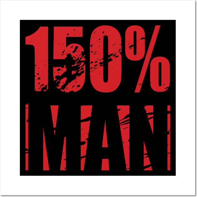 150% MAN Wall Art by kostjuk